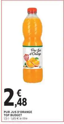 Intermarché Hyper PUR JUS D'ORANGE TOP BUDGET offre