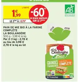 Intermarché Hyper PAIN DE MIE BIO À LA FARINE COMPLÈTE LA BOULANGERE offre