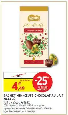 Intermarché Hyper SACHET MINI-OEUFS CHOCOLAT AU LAIT NESTLE offre