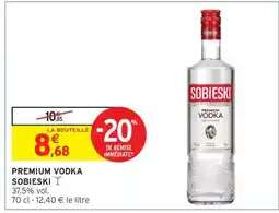 Intermarché Hyper PREMIUM VODKA SOBIESKI offre
