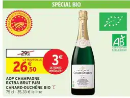 Intermarché Hyper AOP CHAMPAGNE EXTRA BRUT P181 CANARD-DUCHÊNE BIO offre