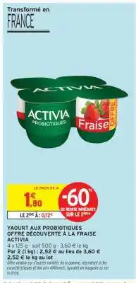 Intermarché YAOURT AUX PROBIOTIQUES OFFRE DÉCOUVERTE À LA FRAISE ACTIVIA offre