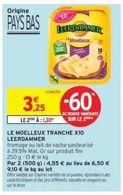 Intermarché LE MOELLEUX TRANCHE X10 LEERDAMMER offre