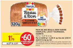 Intermarché PAIN DE MIE BEAU & BON FARINE COMPLÈTE, LIN ET TOURNESOL HARRYS offre