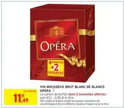 Intermarché VIN MOUSSEUX BRUT BLANC DE BLANCS OPÉRA offre