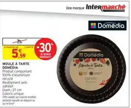 Intermarché MOULE À TARTE DOMÉDIA offre