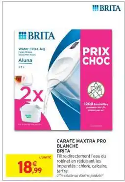 Intermarché Carafe Maxtra Pro Blanche Brita offre