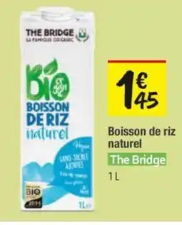 Les Comptoirs de la Bio THE BRIDGE Boisson de riz naturel offre