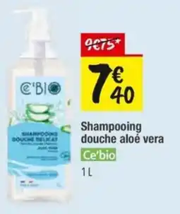 Les Comptoirs de la Bio CE BIO Shampooing douche aloe vera offre