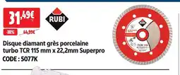 Screwfix Rubi disque diamant grès porcelaine turbo tcr 115 mm x 22,2mm superpro offre