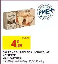 Intermarché Express Manifattura - calzone surgelée au chocolat noisette offre