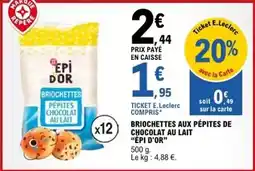 E.Leclerc E.leclerc - briochettes aux pépites de chocolat au lait offre