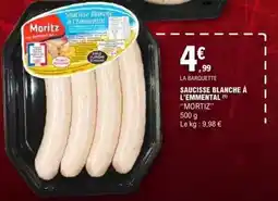 E.Leclerc Moritz - saucisses blanche à l'emmental offre