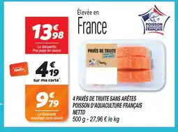 Netto NETTO 4 pavés de truite sans arêtes poisson d'aquaculture français offre