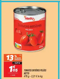 Netto NETTO Tomates entières pelées offre