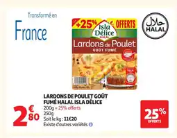 Auchan Supermarché ISLA DÉLICE Lardons de poulet goût fumé halal offre
