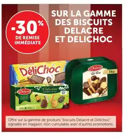 Bi1 DELACRE ET DELICHOC Sur la gamme des biscuits offre