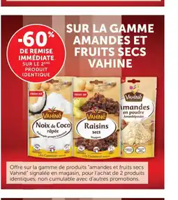 Bi1 VAHINE Sur la gamme amandes et fruits secs offre