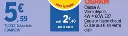 E.Leclerc E.leclerc - classe a. verre dépoli 4w = 60w e27. couleur blanc chaud. existe aussi en verre clair offre