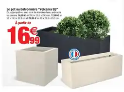 Bazarland Le pot ou balconnière Volcania Up offre