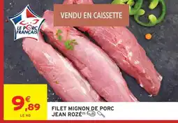 Intermarché Filet Mignon de Porc Jean Rozé offre