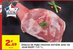 Intermarché ÉPAULE DE PORC FRAÎCHE ENTIÈRE AVEC OS JEAN ROZÉ offre