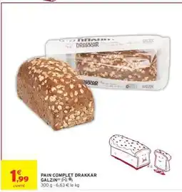 Intermarché PAIN COMPLET DRAKKAR GALZIN offre