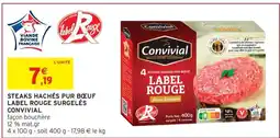 Intermarché STEAKS HACHÉS PUR BŒUF LABEL ROUGE SURGELÉS CONVIVIAL offre
