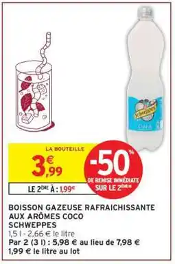 Intermarché BOISSON GAZEUSE RAFRAICHISSANTE AUX ARÔMES COCO SCHWEPPES offre