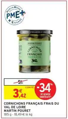 Intermarché CORNICHONS FRANÇAIS FRAIS DU VAL DE LOIRE MARTIN POURET offre