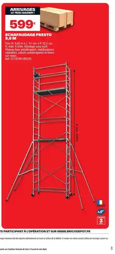 Brico Dépôt Echafaudage presto 5,6 m offre