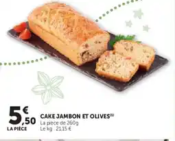 Super U Cake jambon et olives offre