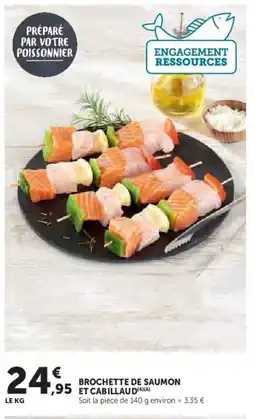 Super U Brochette de saumon et cabillaud offre