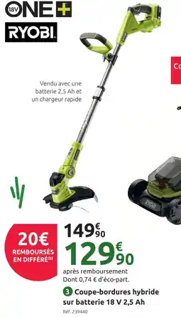 Mr Bricolage Ryobi coupe-bordures hybride sur batterie 18 v 2,5 ah offre