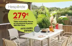 Maxi Bazar Hespéride table extensible piazza en aluminium 8 places 180×90×75cm offre
