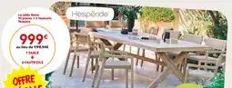 Maxi Bazar Hespéride 1 table + 6 fauteuils offre