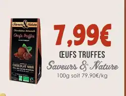 Naturalia Saveurs & nature œufs truffes chocolat noir 70% de cacao minimum offre