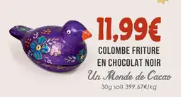Naturalia Un monde de cacao colombe friture en chocolat noir offre