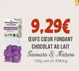 Naturalia Saveurs & nature œufs cœur fondant chocolat au lait offre
