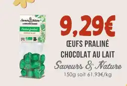 Naturalia Saveurs & natures œufs praliné chocolat au lait offre