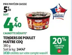 Auchan Supermarché MAÎTRE COQ Tenders de poulet offre