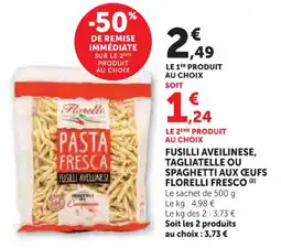 U Express Fusilli aveilinese tagliatelle ou spaghetti aux œufs florelli fresco offre