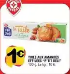 E.Leclerc Tuile aux amandes effilées p'tit deli offre