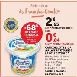 U Express Cancoillotte igp au lait pasteurise la belle etoile offre