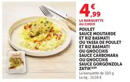 Maximarché Poulet sauce moutarde et riz basmati ou yassa de poulet et riz basmati ou gnocchis sauce carbonara sauce gorgonzola zatik offre