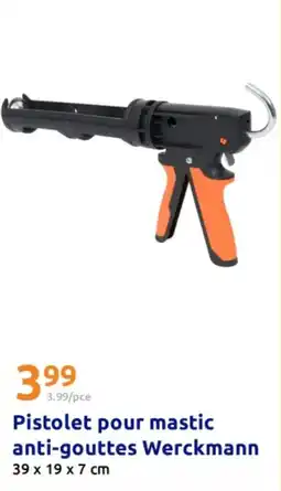 Action Pistolet pour mastic anti-gouttes werckmann offre