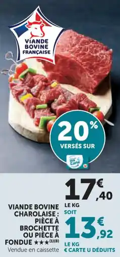 U Express Viande bovine charolaise pièce à brochette ou pièce à fondue offre