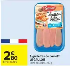 Carrefour Market Le gaulois - aiguillettes de poulet offre