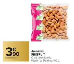 Carrefour Amandes PROFRUIT offre