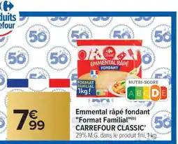 Carrefour Emmental râpé fondant Format familial CARREFOUR CLASSIC offre